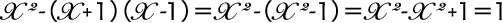 X²-(X+1)(X-1)=X²-(X²-1)=X²-X²+1=1
